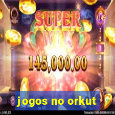 jogos no orkut